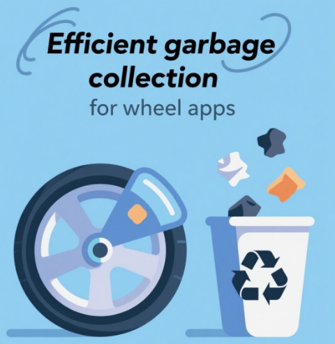 Efficient garbage collection for wheel apps Efficient garbage collection for wheel apps